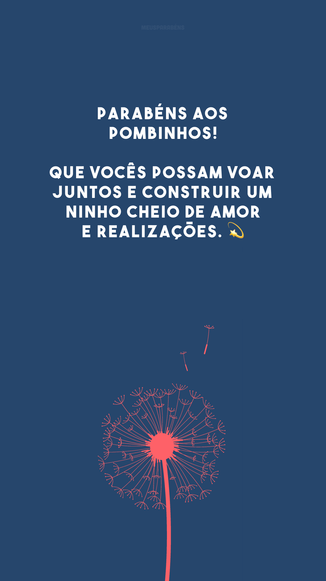 Parabéns aos pombinhos! Que vocês possam voar juntos e construir um ninho cheio de amor e realizações. 💫