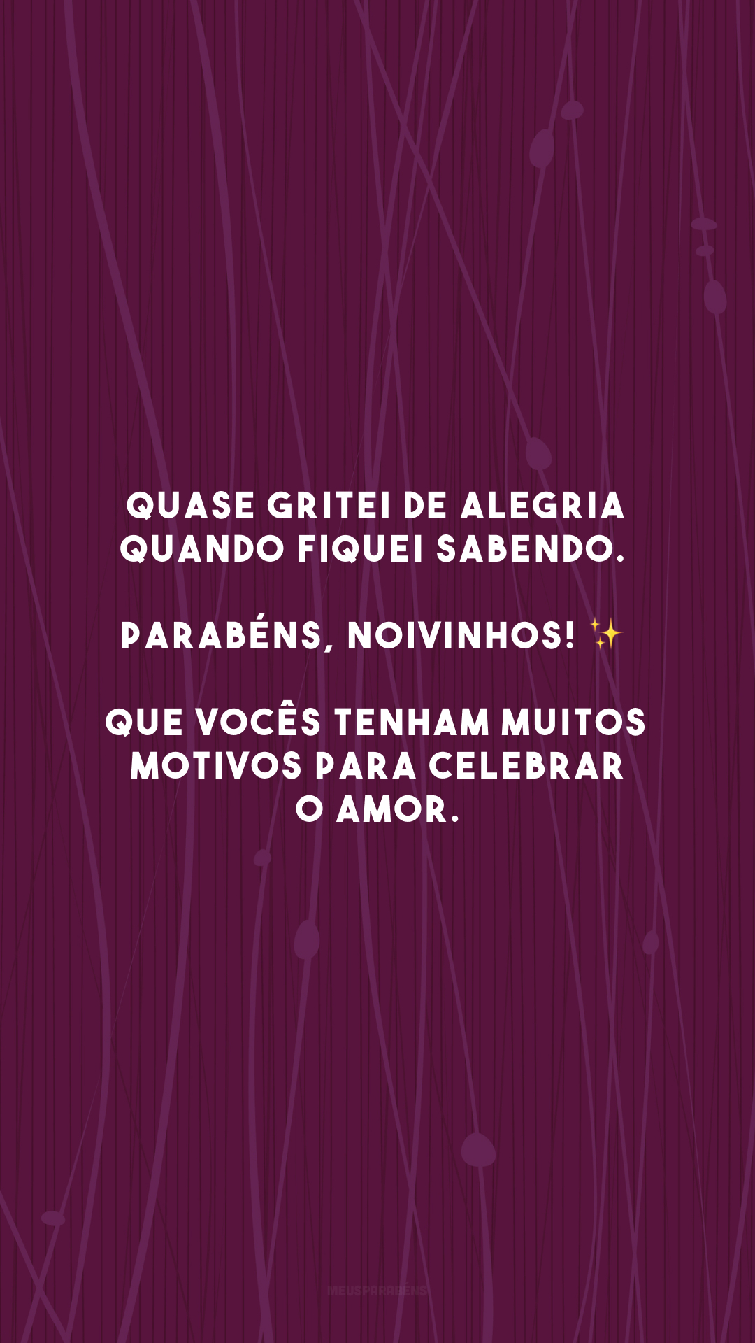 Quase gritei de alegria quando fiquei sabendo. Parabéns, noivinhos! ✨ Que vocês tenham muitos motivos para celebrar o amor.