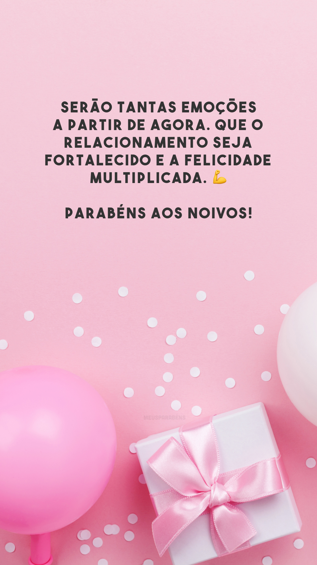 Serão tantas emoções a partir de agora. Que o relacionamento seja fortalecido e a felicidade multiplicada. 💪 Parabéns aos noivos!