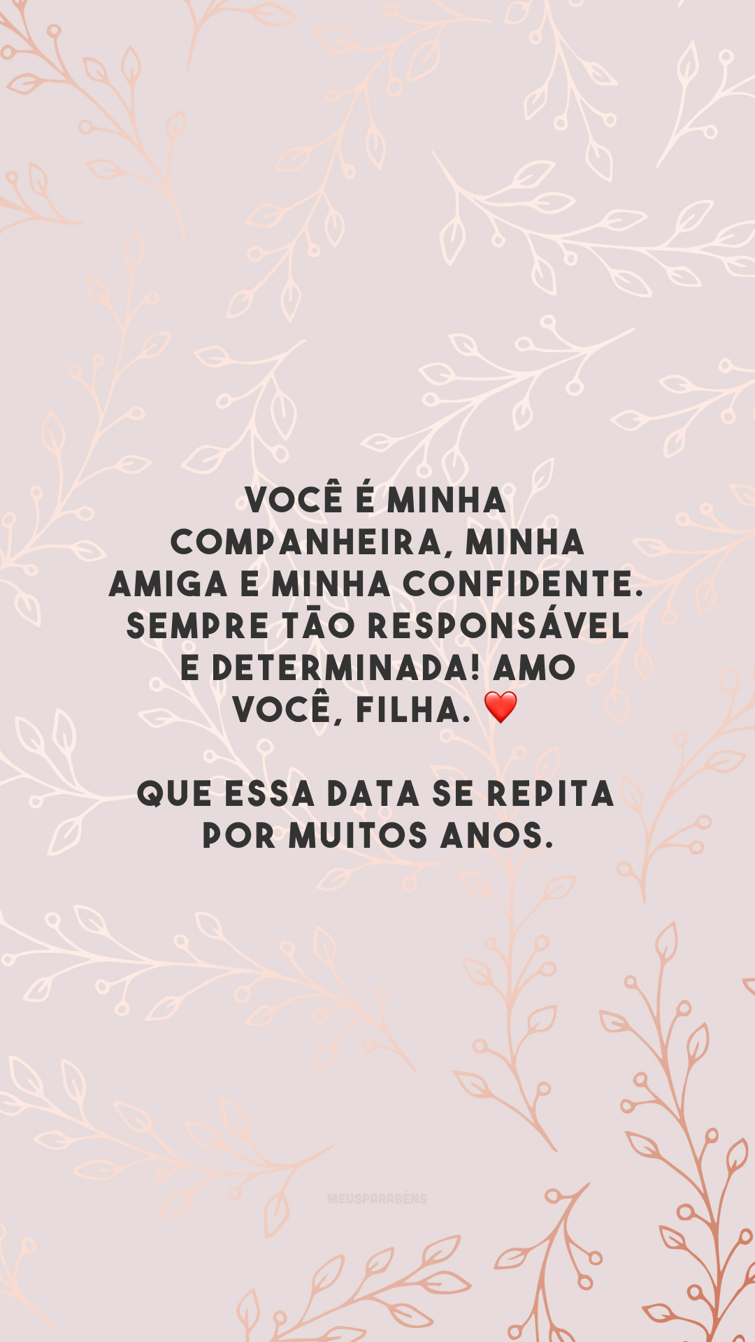 Você é minha companheira, minha amiga e minha confidente. Sempre tão responsável e determinada! Amo você, filha. ❤️ Que essa data se repita por muitos anos.