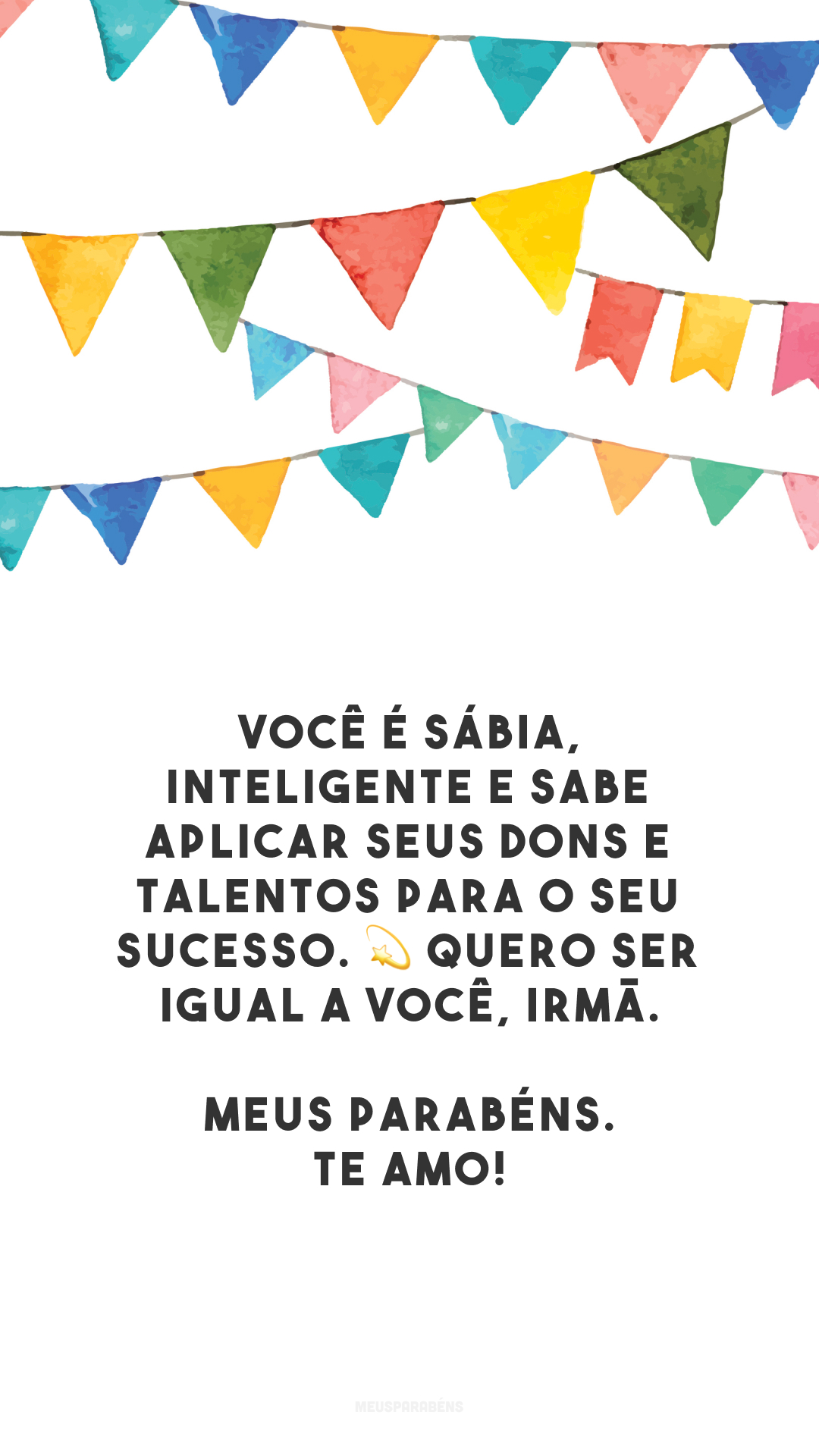 Você é sábia, inteligente e sabe aplicar seus dons e talentos para o seu sucesso. 💫 Quero ser igual a você, irmã. Meus parabéns. Te amo!