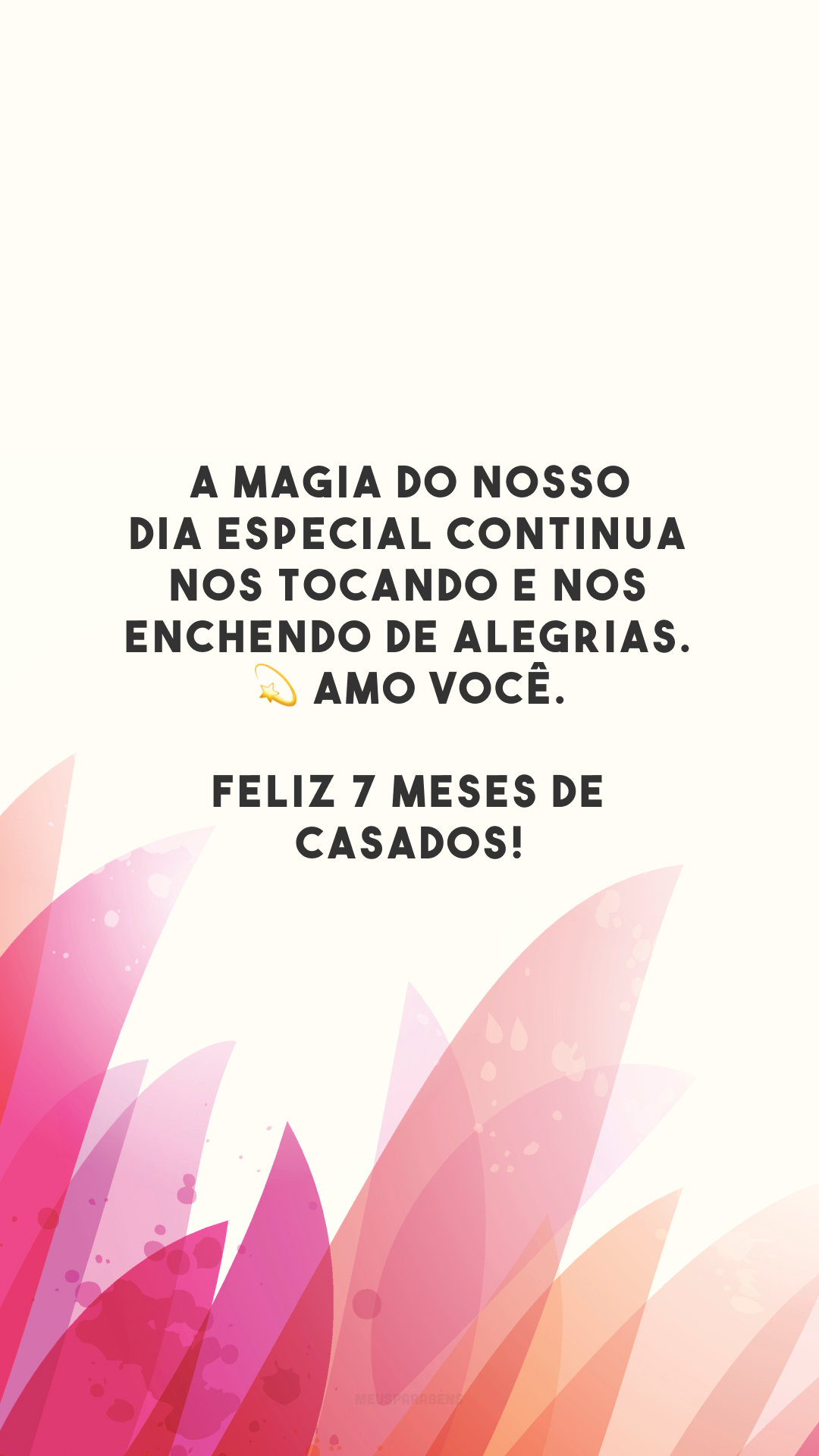 A magia do nosso dia especial continua nos tocando e nos enchendo de alegrias. 💫 Amo você. Feliz 7 meses de casados!