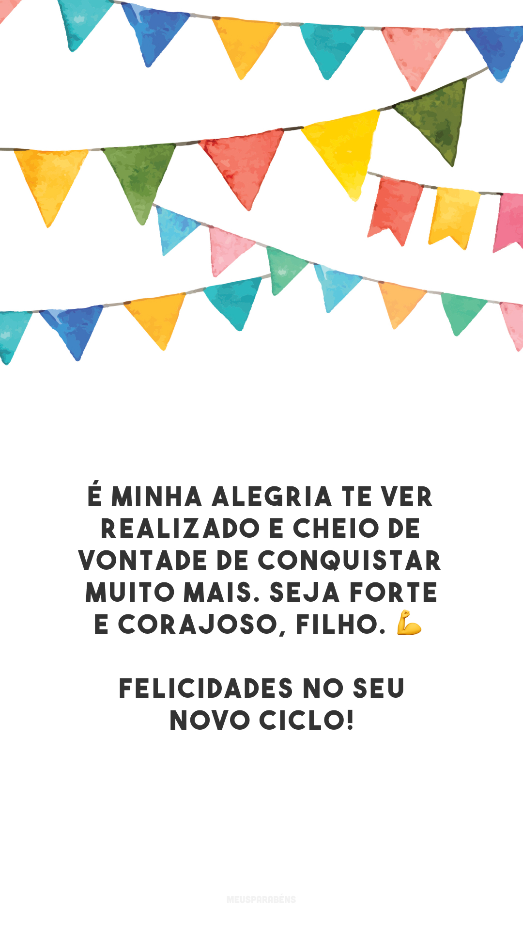 É minha alegria te ver realizado e cheio de vontade de conquistar muito mais. Seja forte e corajoso, filho. 💪 Felicidades no seu novo ciclo!