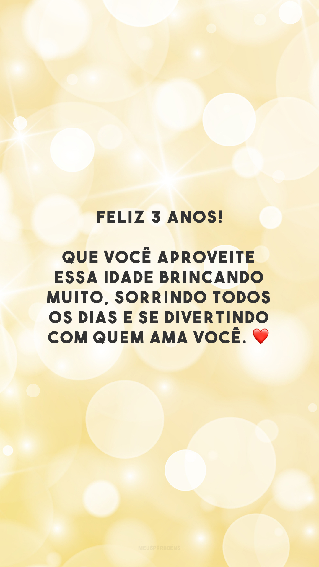 Feliz 3 anos! Que você aproveite essa idade brincando muito, sorrindo todos os dias e se divertindo com quem ama você. ❤️