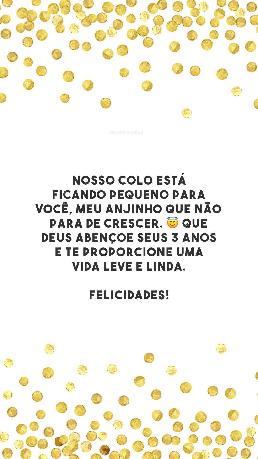 Nosso colo está ficando pequeno para você, meu anjinho que não para de crescer. 😇 Que Deus abençoe seus 3 anos e te proporcione uma vida leve e linda. Felicidades!