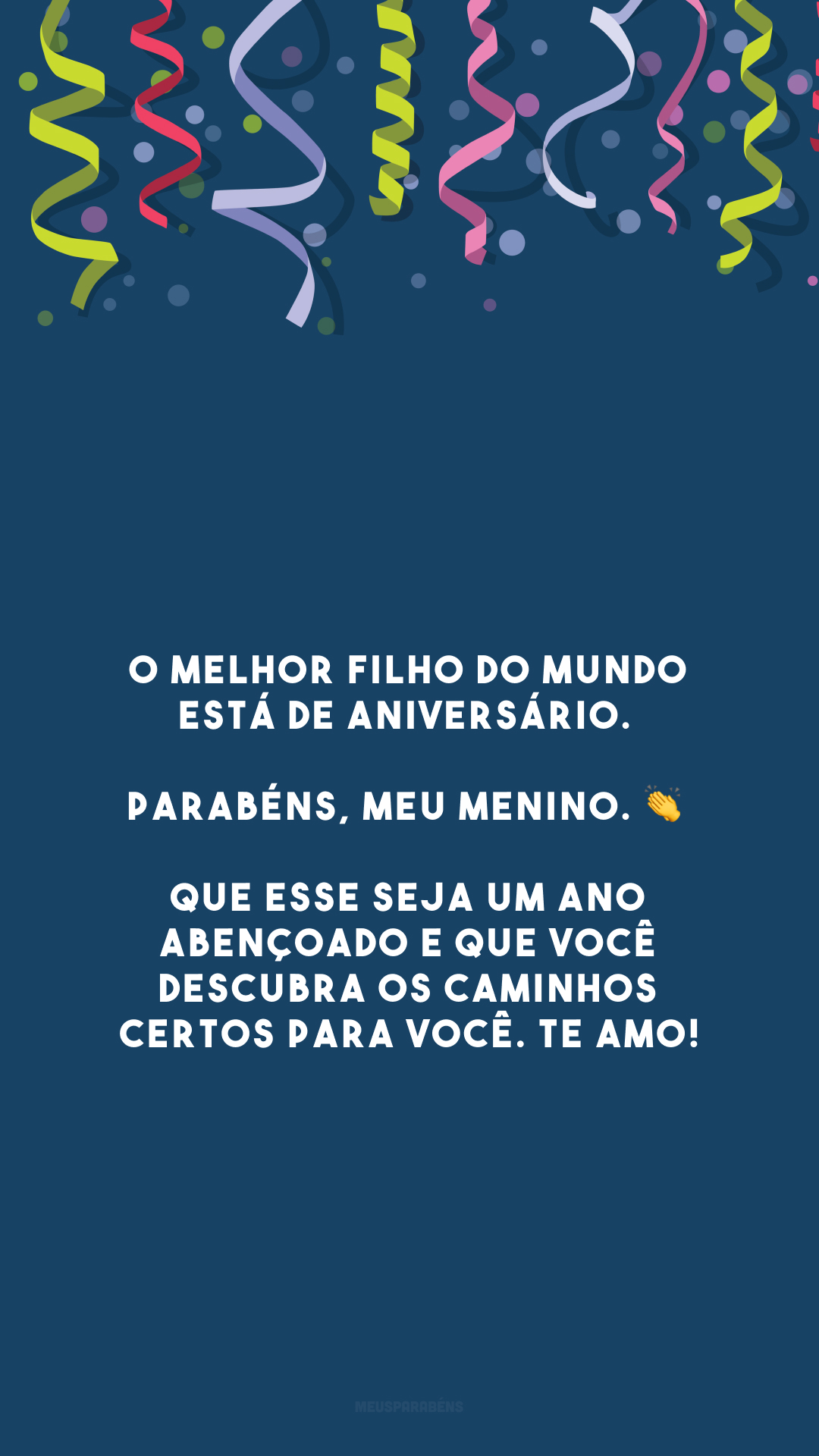 O melhor filho do mundo está de aniversário. Parabéns, meu menino. 👏 Que esse seja um ano abençoado e que você descubra os caminhos certos para você. Te amo!