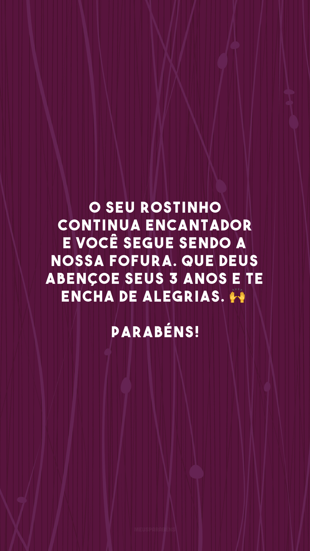 O seu rostinho continua encantador e você segue sendo a nossa fofura. Que Deus abençoe seus 3 anos e te encha de alegrias. 🙌 Parabéns!