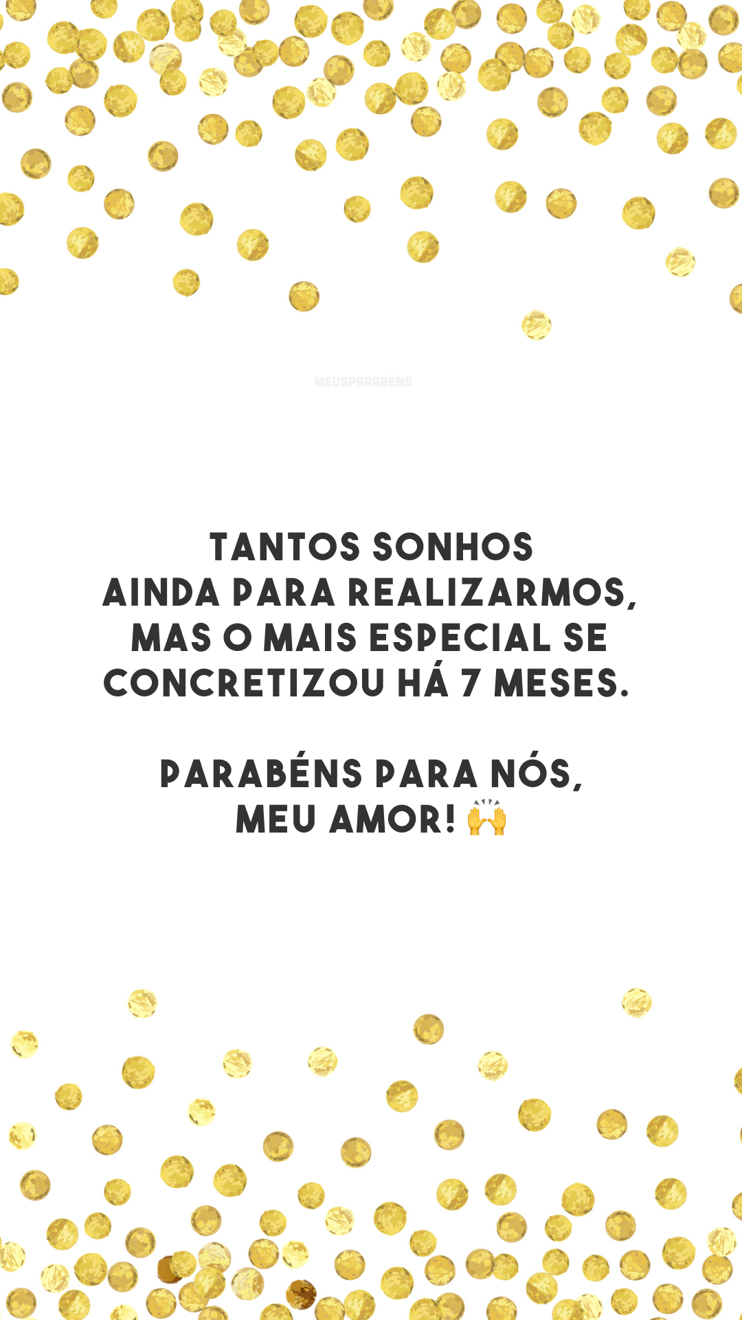 Tantos sonhos ainda para realizarmos, mas o mais especial se concretizou há 7 meses. Parabéns para nós, meu amor! 🙌