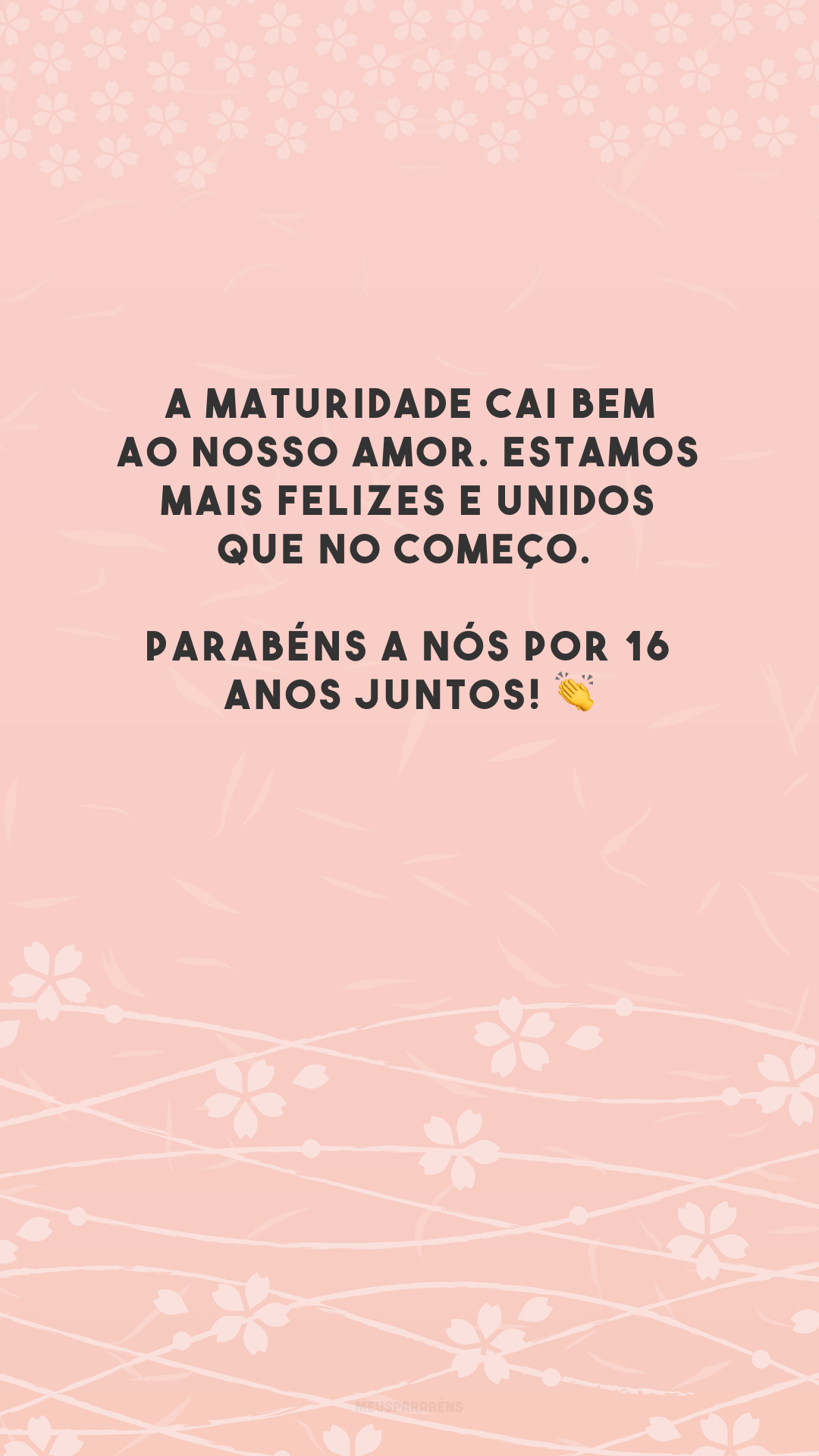 A maturidade cai bem ao nosso amor. Estamos mais felizes e unidos que no começo. Parabéns a nós por 16 anos juntos! 👏