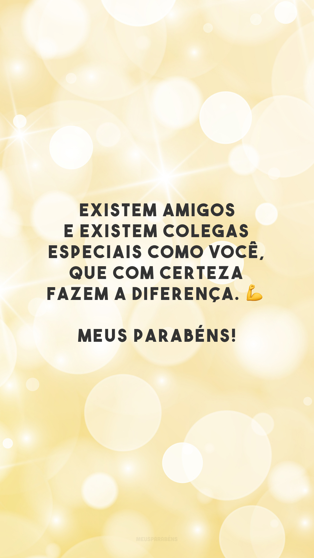 Existem amigos e existem colegas especiais como você, que com certeza fazem a diferença. 💪 Meus parabéns!