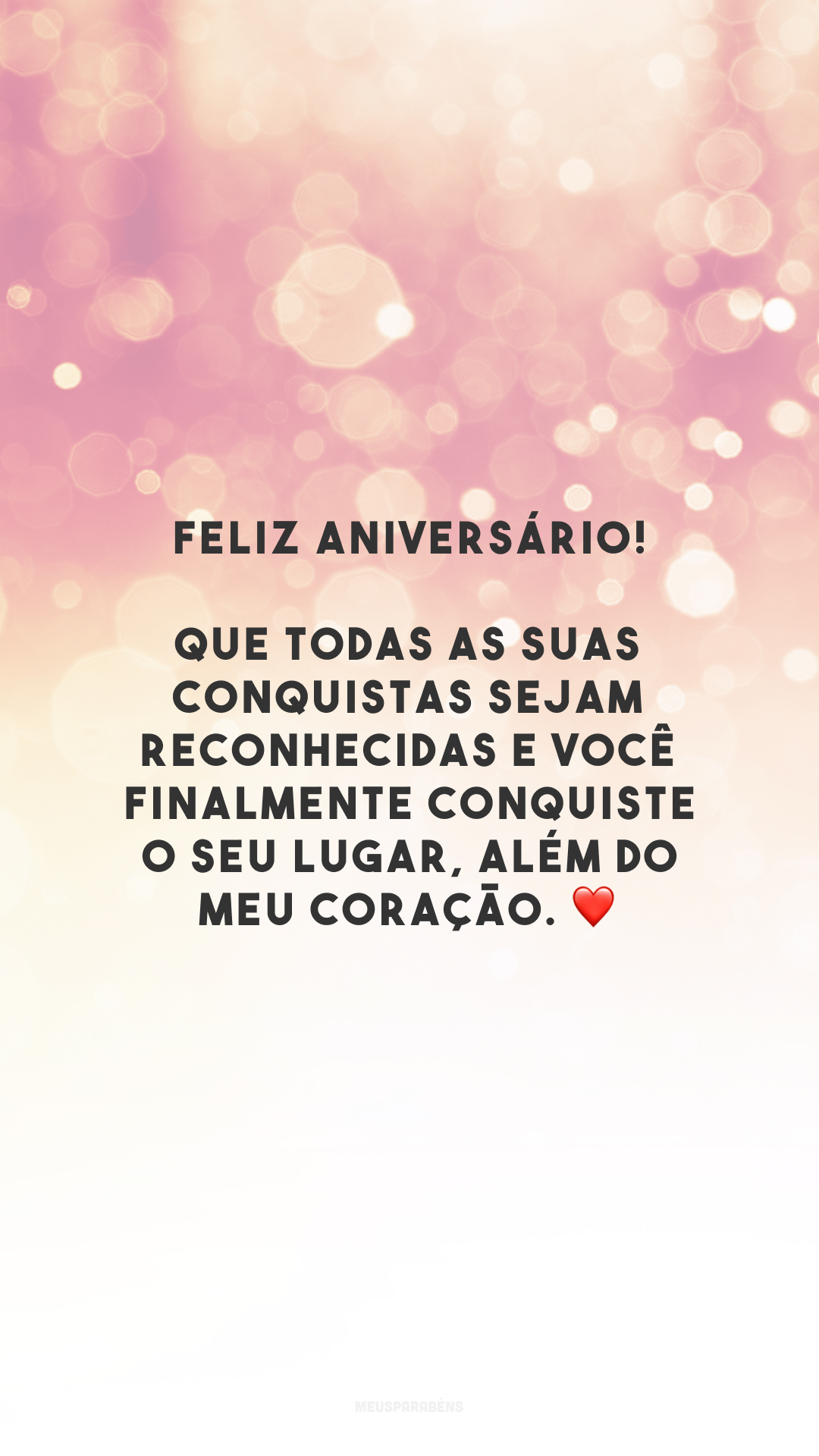 Feliz aniversário! Que todas as suas conquistas sejam reconhecidas e você finalmente conquiste o seu lugar, além do meu coração. ❤️