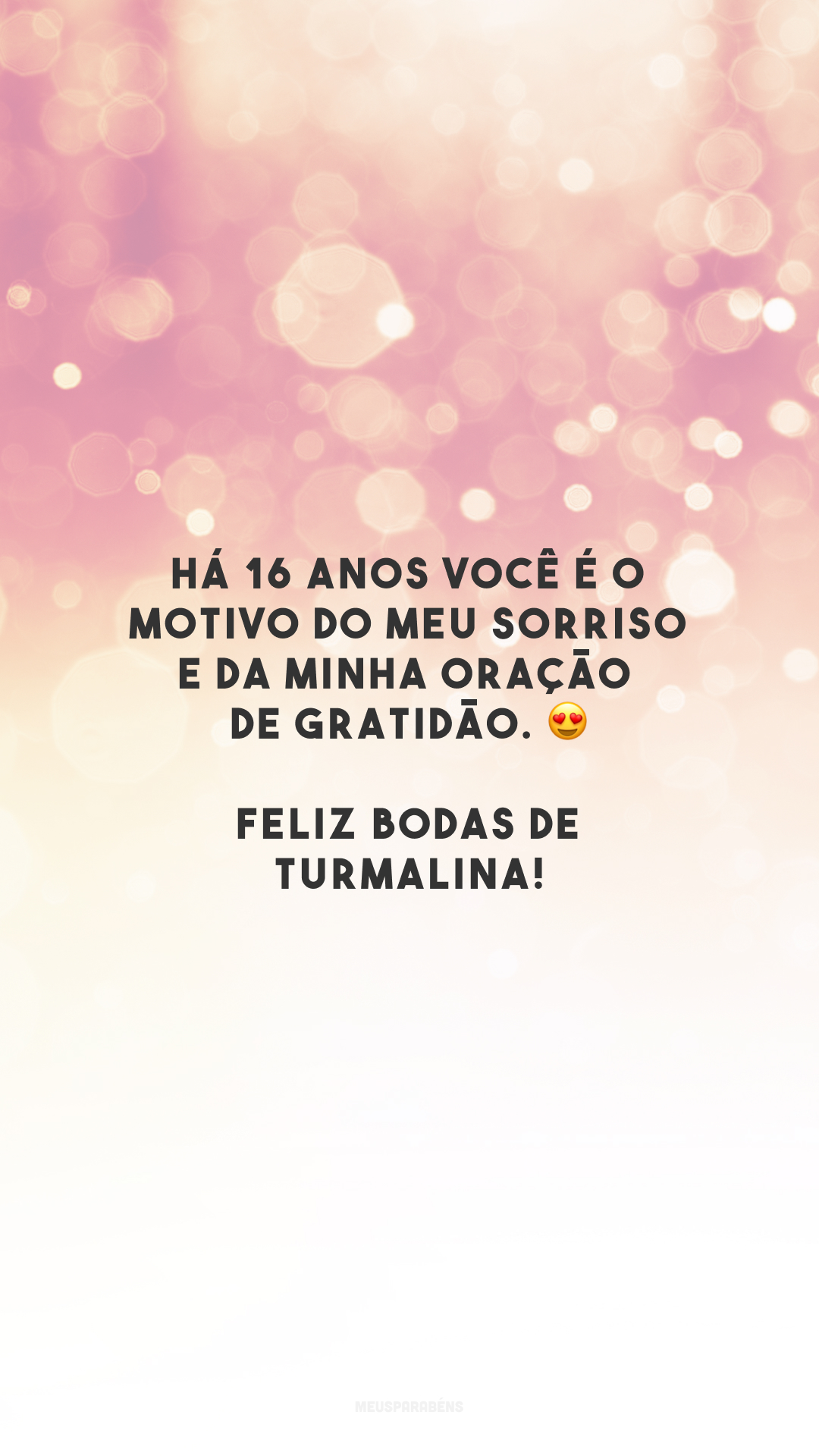 Há 16 anos você é o motivo do meu sorriso e da minha oração de gratidão. 😍 Feliz bodas de turmalina!