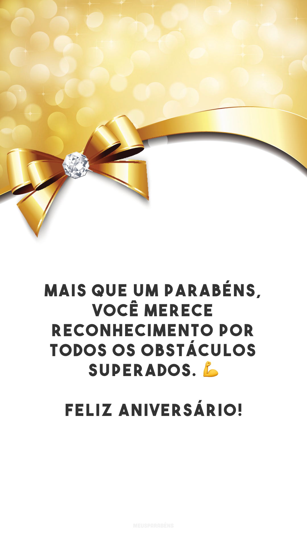 Mais que um parabéns, você merece reconhecimento por todos os obstáculos superados. 💪 Feliz aniversário!

