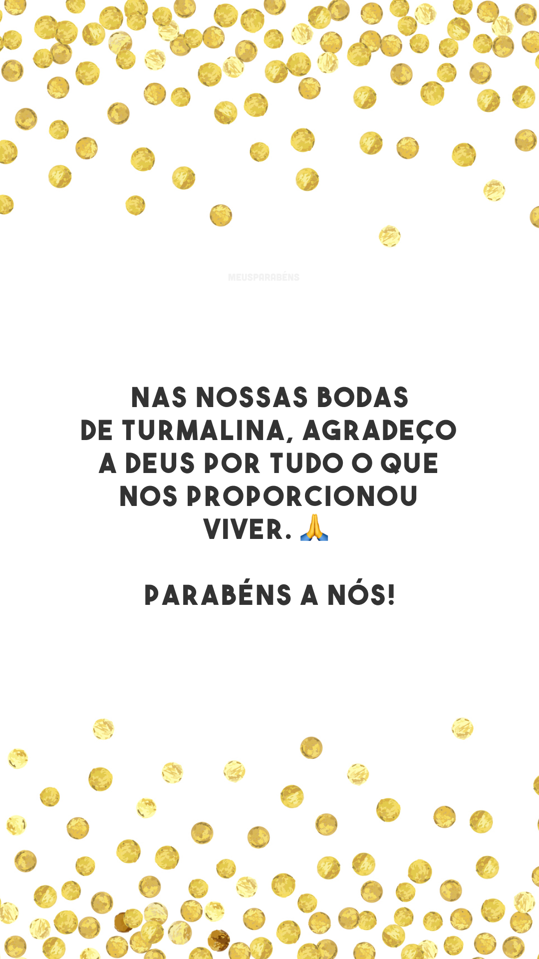 Nas nossas bodas de turmalina, agradeço a Deus por tudo o que nos proporcionou viver. 🙏 Parabéns a nós!