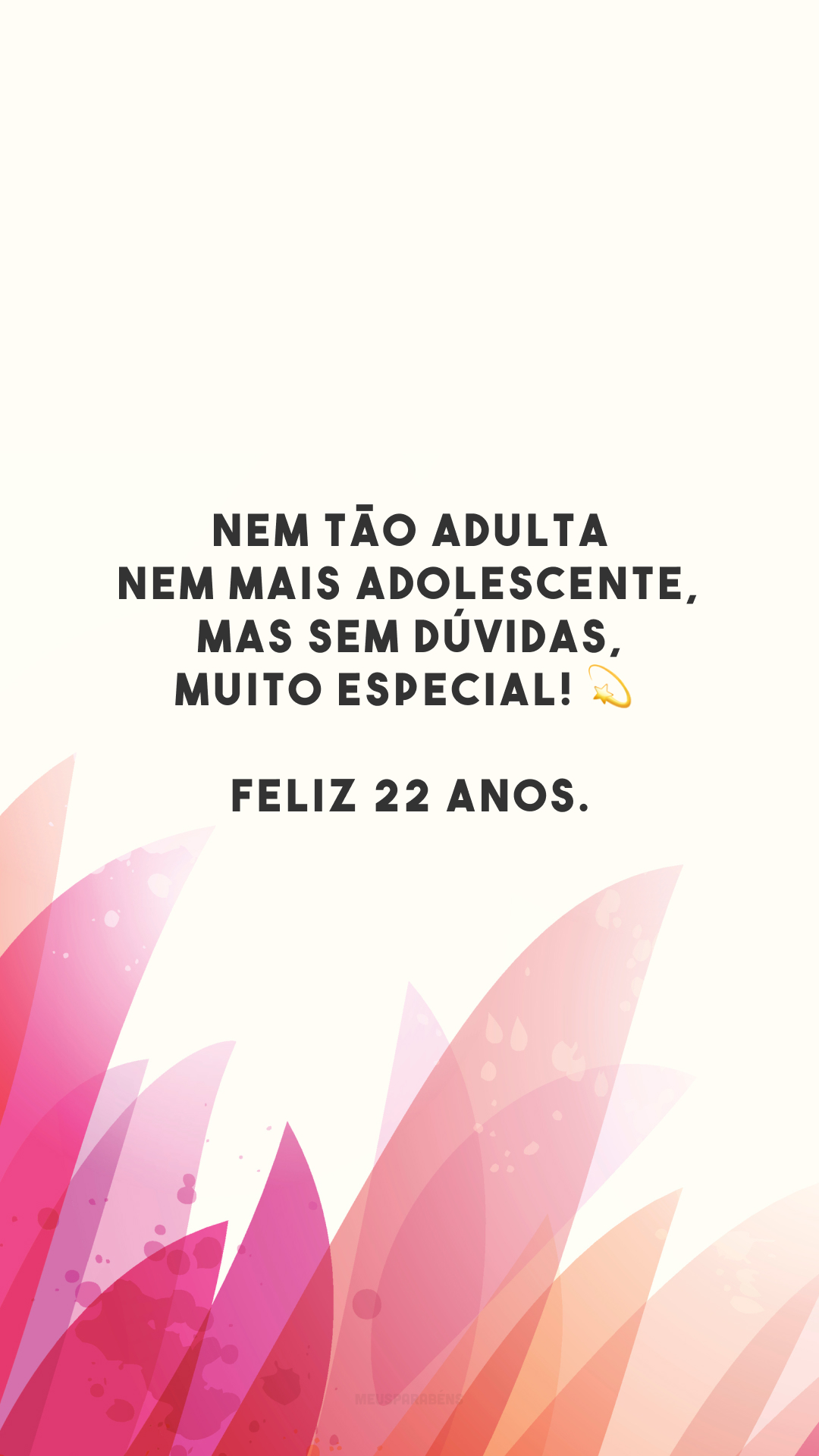 Nem tão adulta nem mais adolescente, mas sem dúvidas, muito especial! 💫 Feliz 22 anos.