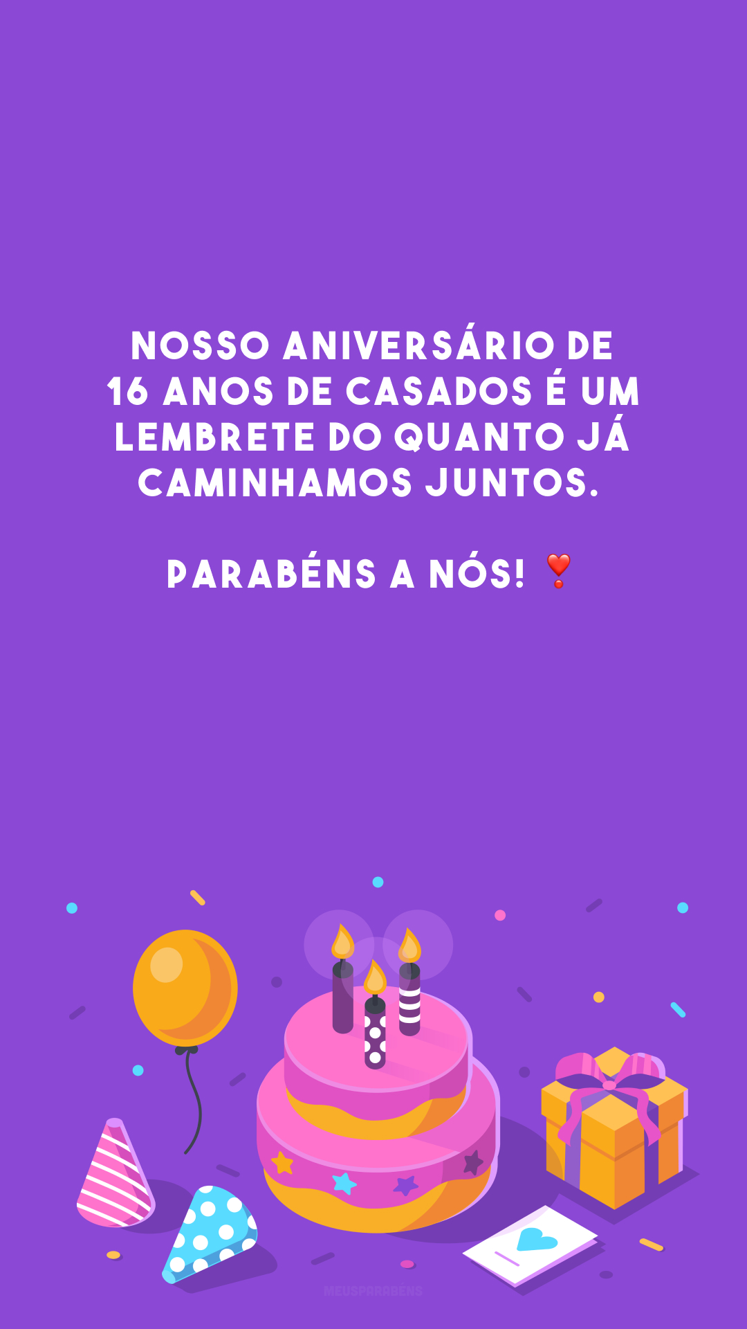 Nosso aniversário de 16 anos de casados é um lembrete do quanto já caminhamos juntos. Parabéns a nós! ❣️