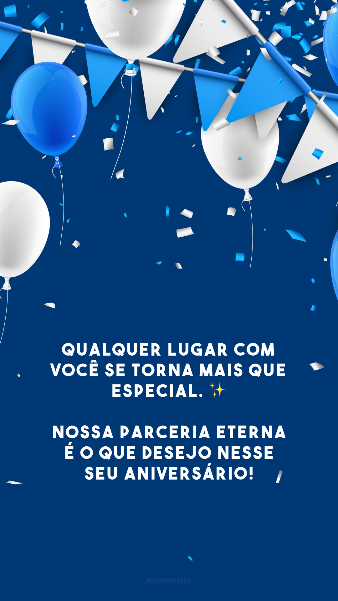 Qualquer lugar com você se torna mais que especial. ✨ Nossa parceria eterna é o que desejo nesse seu aniversário!