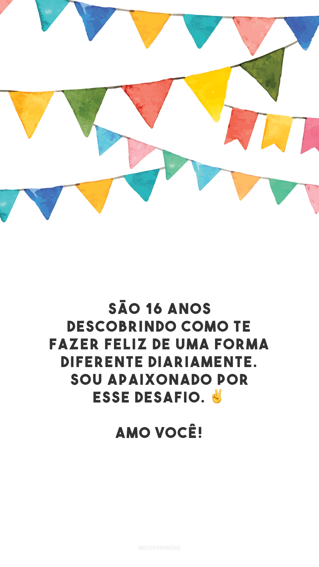 São 16 anos descobrindo como te fazer feliz de uma forma diferente diariamente. Sou apaixonado por esse desafio. ✌️ Amo você! 