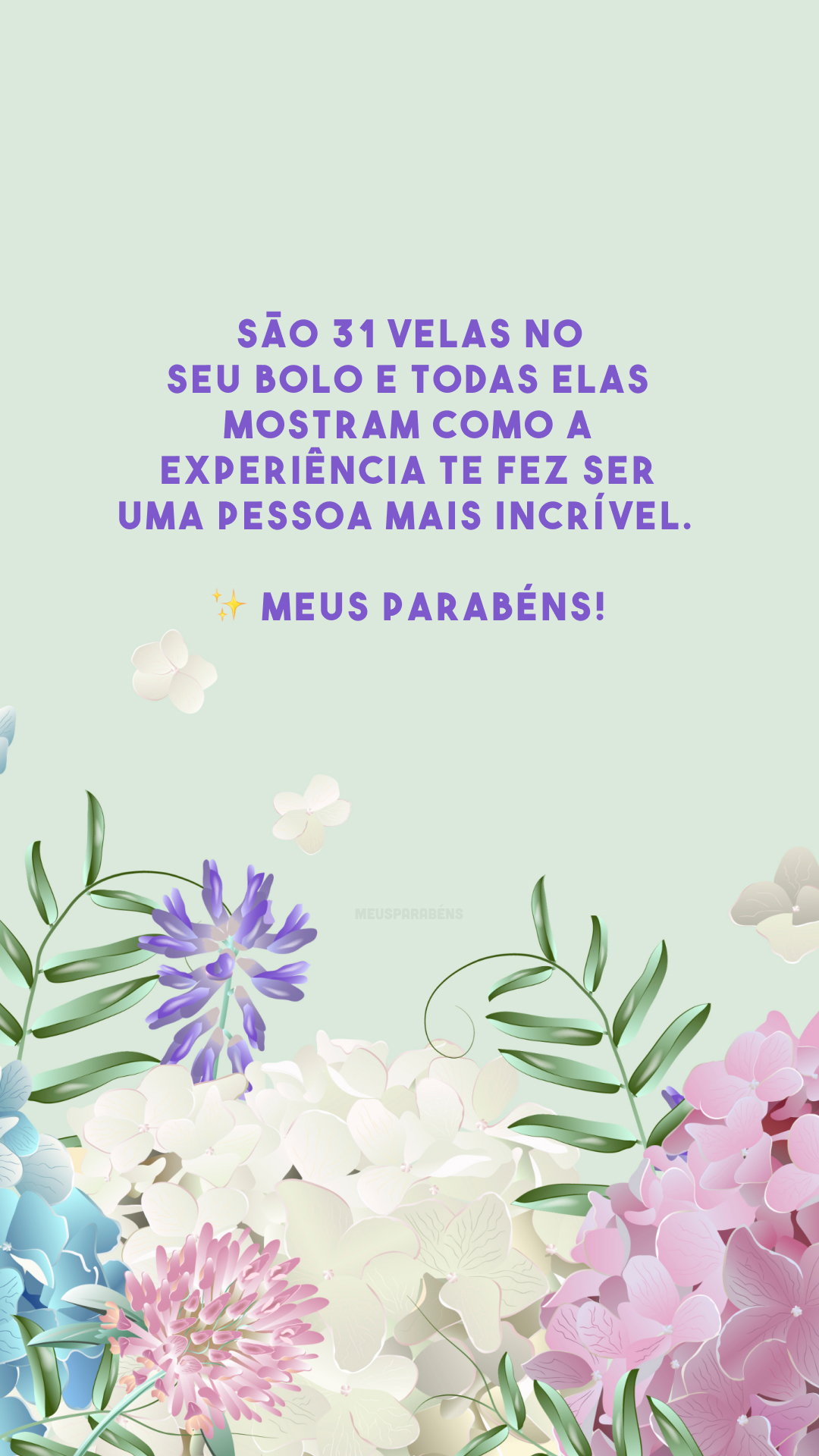 São 31 velas no seu bolo e todas elas mostram como a experiência te fez ser uma pessoa mais incrível. ✨ Meus parabéns! 