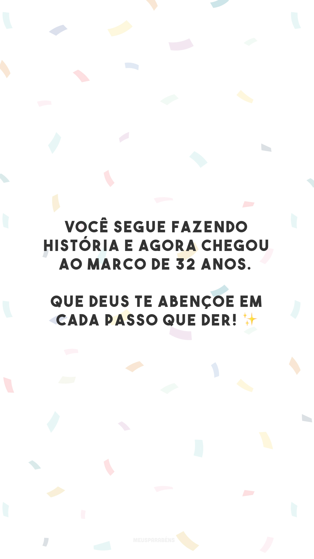 Você segue fazendo história e agora chegou ao marco de 32 anos. Que Deus te abençoe em cada passo que der! ✨