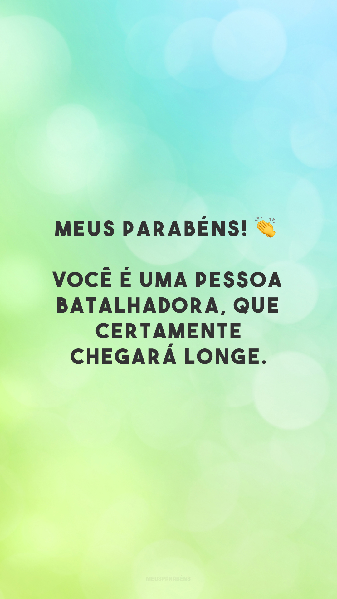 Meus parabéns! 👏 Você é uma pessoa batalhadora, que certamente chegará longe.