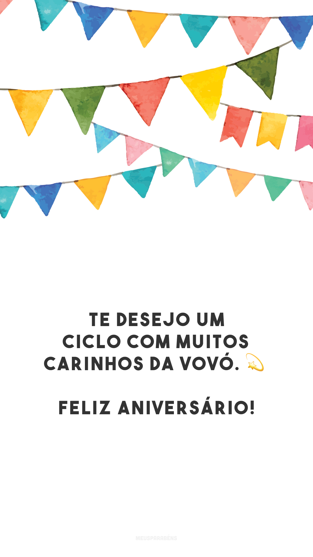 Te desejo um ciclo com muitos carinhos da vovó. 💫 Feliz aniversário!